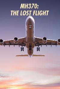 MH370 The Lost Flight
